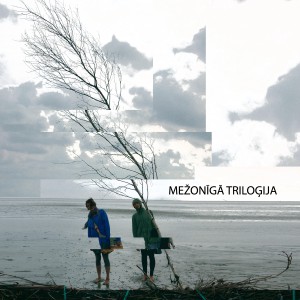 MEŽONĪGĀ TRILOĢIJA MEŽONĪGĀ TRILOĢIJA